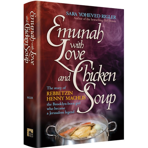 Emunah With Love And Chicken Soup {Books-English-Emunah And Bituchon} Manchester Judaica
