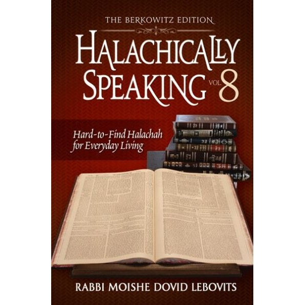 Halachically speaking vol 8 {Books-English-Jewish Law/Halacha} Manchester Judaica