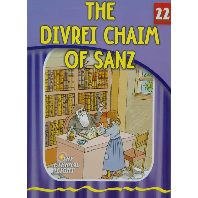 The Divrei Chaim of Sanz (Eternal Light Series 22) {Books-Kids-Kids Sipurei Tzadikim} Manchester Judaica
