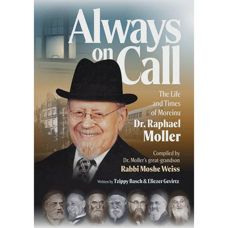 Always on Call - The life and times of Moreinu Dr. Raphael Moller