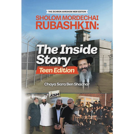 Sholom Mordechai Rubashkin: The Inside Story - TEEN EDITION {Books-English-Jewish Thought} Manchester Judaica