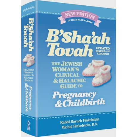 B'Sha'ah Tovah - Halachic Guide to Pregnancy and Childbirth Books-English-To be sorted 151174 Manchester Judaica