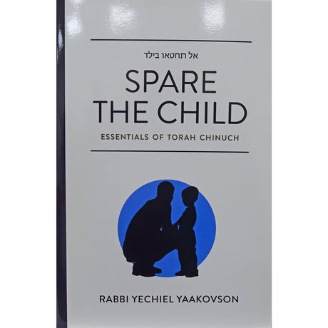 Spare the child- essentials of torah chinuch Books-English-To be sorted 157542 Manchester Judaica